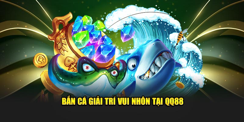QQ88 Money 🎖️ Trang chủ chính thức QQ88 | Đăng ký, Khuyến mãi 16 Bắn cá giải trí vui nhôn tại QQ88